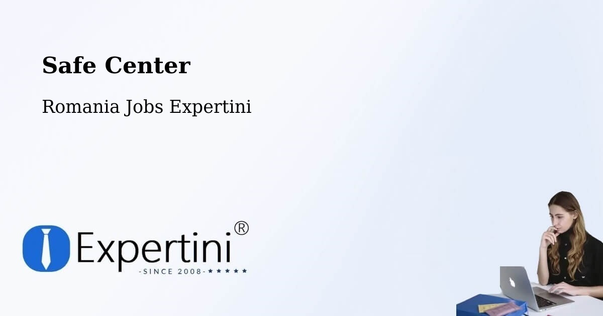 Safety Center – Mădârjac - Romania Jobs Expertini